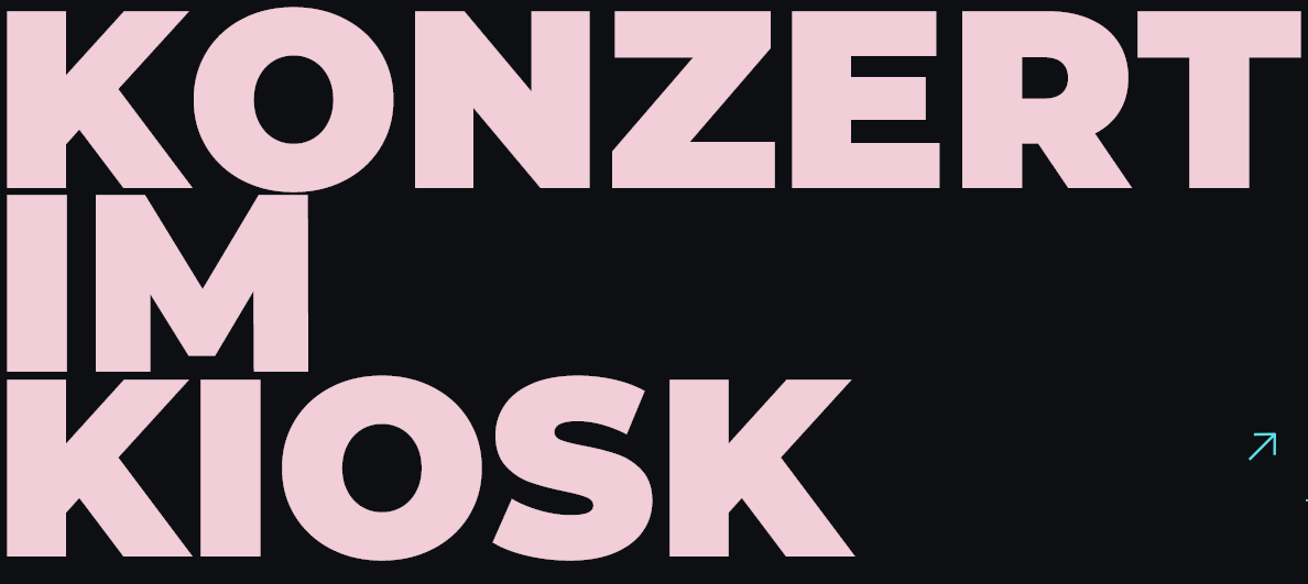 Konzert im Kiosk als rosa Schrift auf Schwarzen Hintergrund 