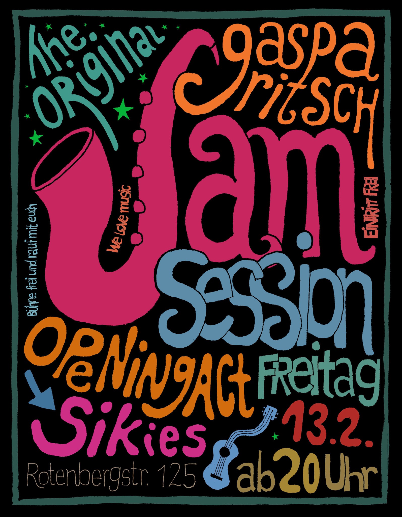 Plakat mit Aufschrift: The original gasparitsch Jam session. Opening Act Sikies. We love music. Bühne frei und rauf mit Euch. Freitag 13.02. ab 20 Uhr, Rotenbergstraße 125