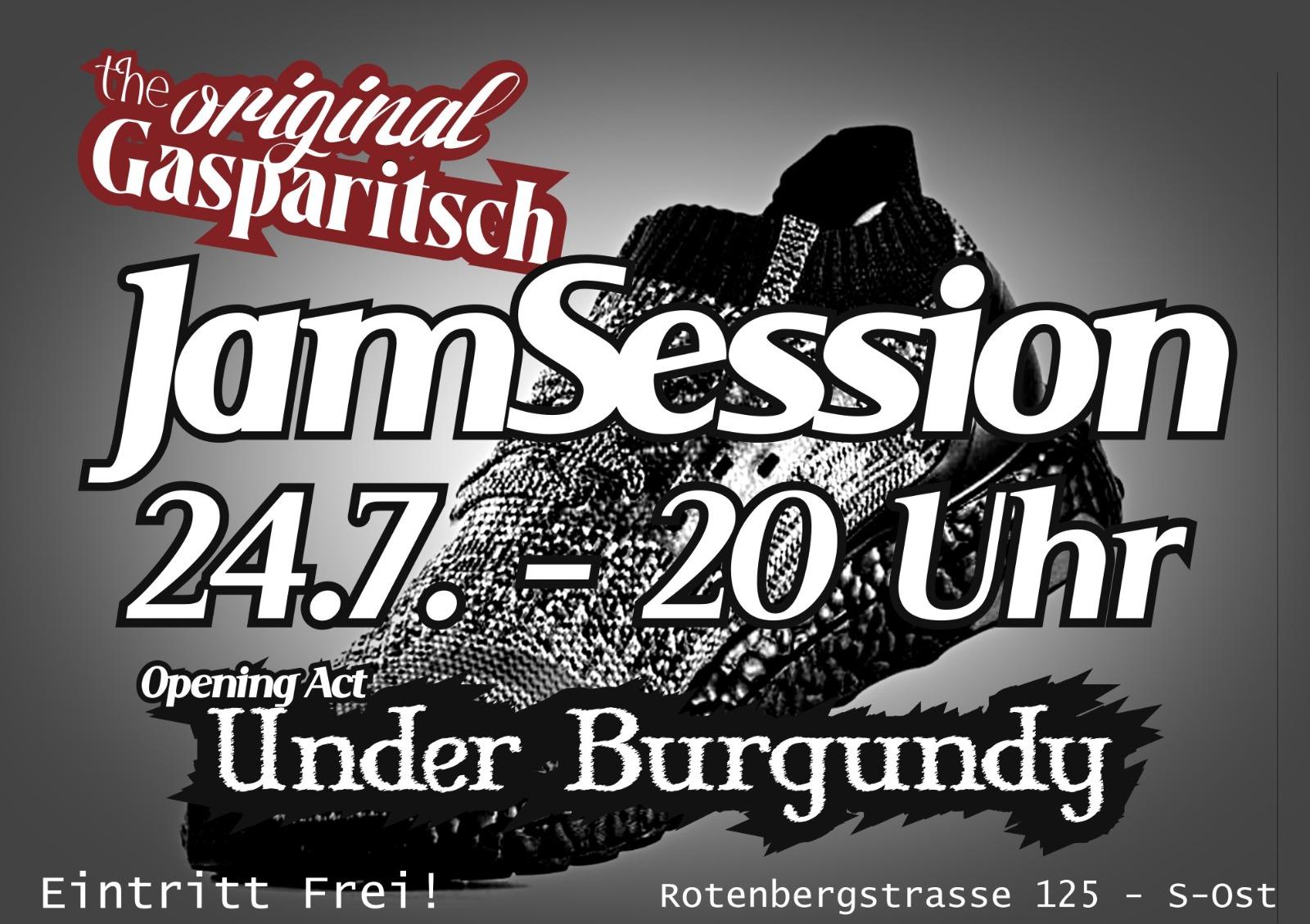 Plakat mit Aufschrift: "The original Gasparitsch Jam Session, 24.07. 20 Uhr. Opening Act: Under Burgundy, Eintritt frei! Rotenbergstr. 125. Stuttgart Ost.