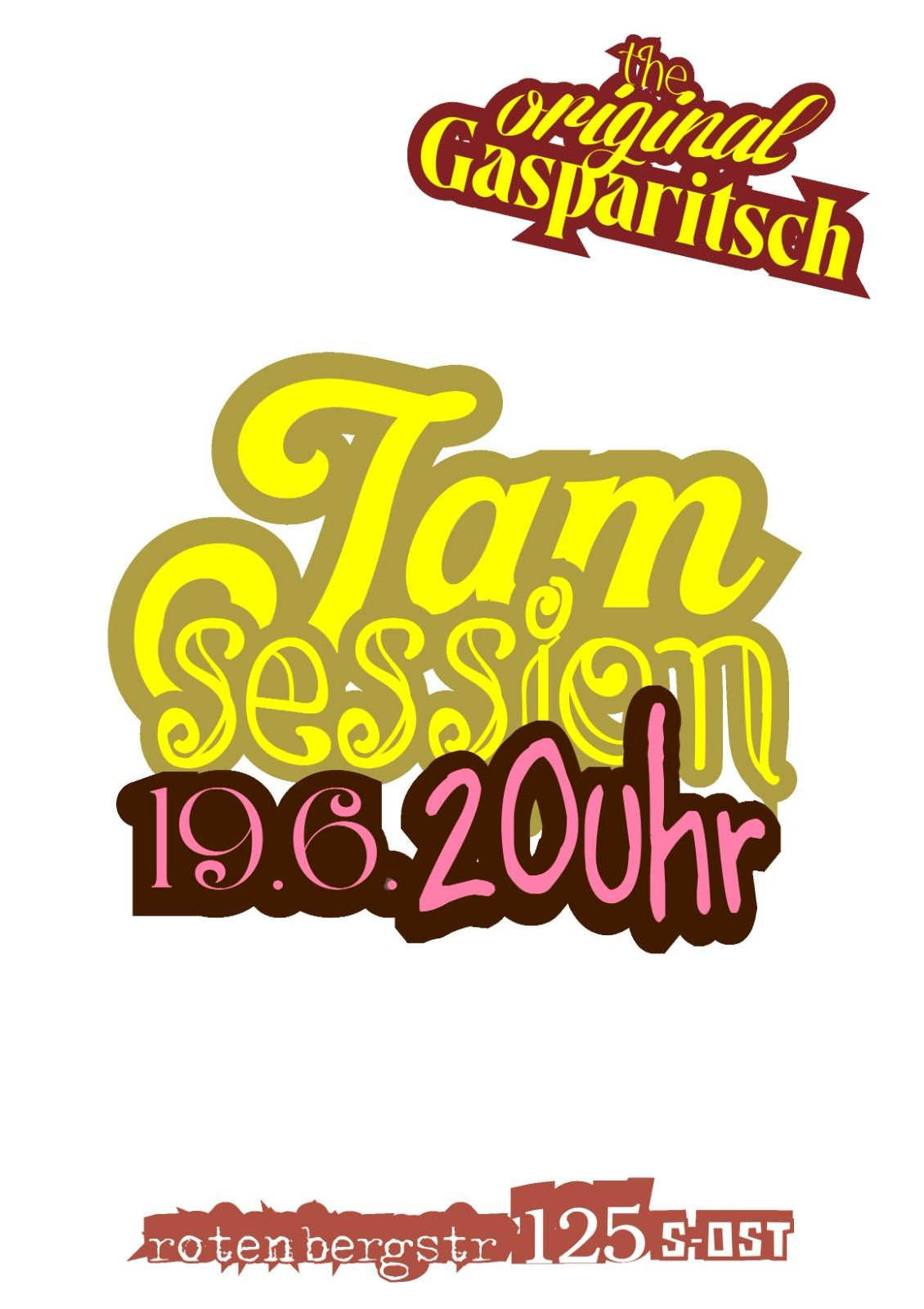Plakat mit Aufschrift: "The original Gasparitsch Jam Session, 19.06. 20 Uhr. Rotenbergstr. 125. Stuttgart Ost.