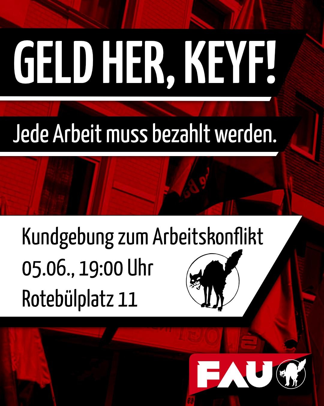 SharePic mit einem Foto einer Demonstration, dem Text: Geld her, Keyf! Jede Arbeit muss bezahlt werden. Kundgebung zum Arbeitskonflikt 05.06., 19:00 Rotebühlplatz 11. Dazu das FAU Logo mit der Sabotcat.
